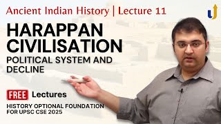 Ancient Indian History Lecture 11: Political System and Decline of the Harappan Civilization #upsc