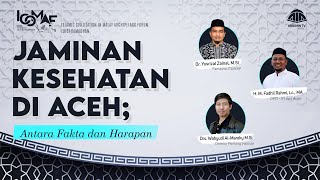 JAMINAN KESEHATAN DI ACEH; ANTARA FAKTA & HARAPAN | ICOMAF #13