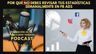 ¿Por qué no debes analizar semanalmente las estadísticas de Facebook Ads?