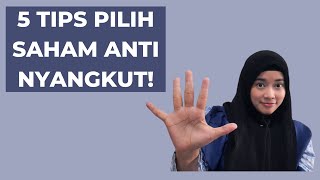 5 Tips Pilih Saham Anti Nyangkut // Yang Bosen Kena Pom-Pom Wajib Nonton!