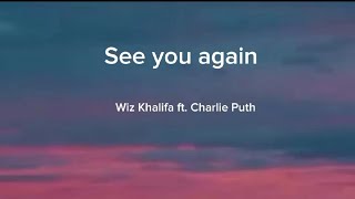 Wiz Khalifa ft. Charlie Puth- See you again- (Lyrics)