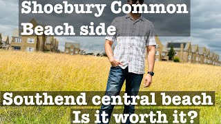 Shoebury common beach to Southend Central Beach/ is it worth it?