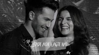 彡bade ache lagte hain | Varun Dhawan | Alia Bhatt | Varia VM