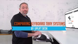 Comparing UPLIFT Desk Keyboard Tray Systems