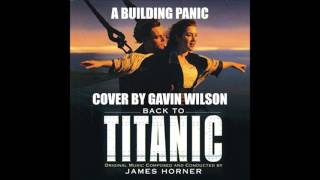 A Building Panic - James Horner - Back to Titanic - Cover by Gavin Wilson