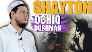 ABDULAZIZ DOMLA - SHAYTON OCHIQ DUSHMAN ! / АБДУЛАЗИЗ ДОМЛА - ШАЙТОН ОЧИҚ ДУШМАН ! /