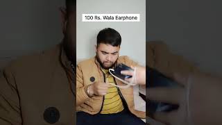 100 Rupees wale Earphones 🎧 😂 Ever Experienced ? Relatable ? #shorts #ytshorts #funny #crazyabhi