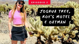 Alla Scoperta del Joshua Tree e delle Icone della Route 66! - Road Trip West Coast USA Ep.2