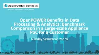 OpenPOWER Summit EU 2019: OpenPOWER Benefits in Data Processing & Analytics: Benchmark Comparison