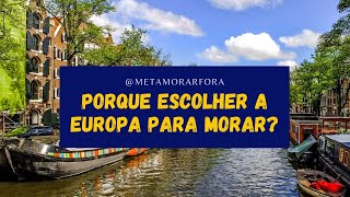 Porque escolher morar na Europa?