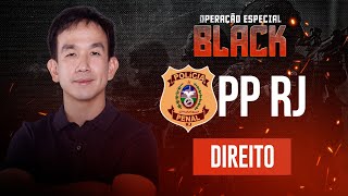 PP RJ - Operação Especial Black DSO - Direito - Prof. Juliano Yamakawa