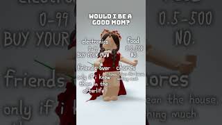 WOULD I BE A GOOD MOM || #robloxedit #trending #roblox #mom