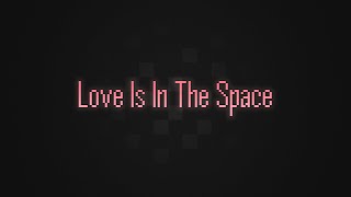 Love Is In The Space - Main Menu