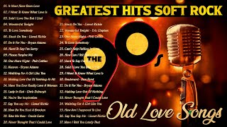 Greatest Hits Soft Rock Playlist 80s 90s - Phil Collins, Elton John, Air Supply 🌹 Old Love Songs