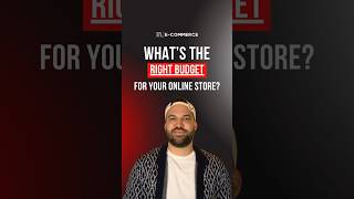 What's the RIGHT BUDGET for Your Online Store?