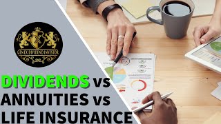 Dividends vs Annuities vs Life Insurance