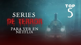 TOP 5 SERIES DE TERROR PARA VER EN NETFLIX