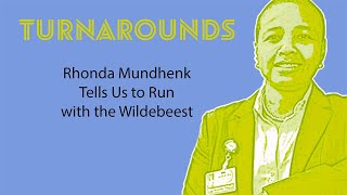 S1 E12: Turnarounds: Rhonda Mundhenk Tells us to Run with the Wildebeest