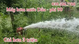 Máy bơm nước chạy dầu Phi 90 - cực kỳ tiết kiệm và hiệu quả cao