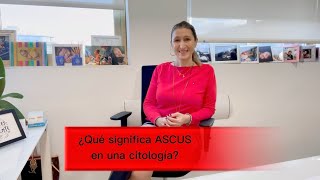 ¿Qué significa ASCUS en una citología?