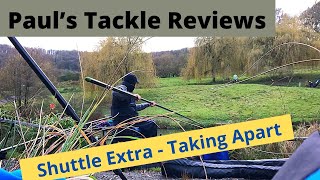 Paul’s Tackle Reviews - Shuttle Extra - Taking Apart