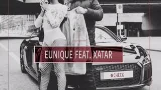 EUNIQUE FEAT XATAR - CHECK OFFICIAL Audio