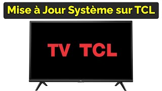 Comment télécharger mise à jour TV TCL, MAJ TV TCL