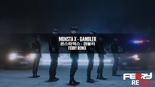 MONSTA X - GAMBLER (Ferry Remix)