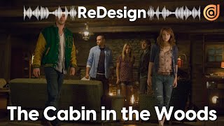 ReDesign: The Cabin in the Woods