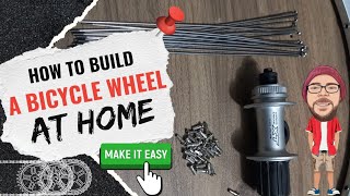 How to build a bicycle wheel at home - The easy way!