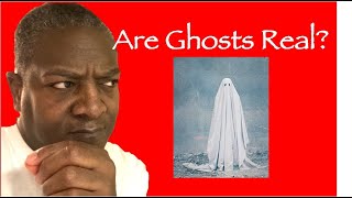 Are Ghosts Real?