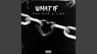 What If (feat. Jibz)