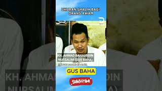 Gus Baha - Ukuran Keshalihan untuk Orang Awam #gusbahaterbaru #ngaji #gusbaha #viral