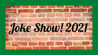 Joke Show!!! 2021