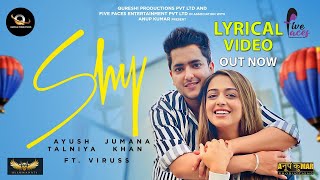 New Punjabi Song I Shy (Lyrical Video) I Ayush Talniya I Viruss I Jumana Khan I Ullumanati