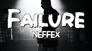 NEFFEX - Failure (Lyrics)