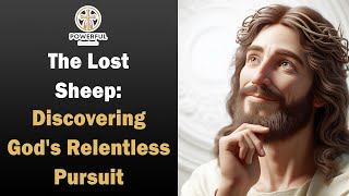 The Lost Sheep: Discovering God's Relentless Pursuit