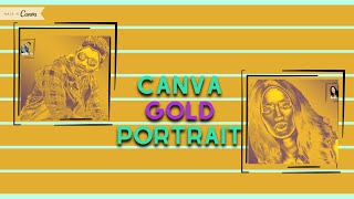 How create gold portrait with Canva / Canva gold portrait effect