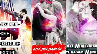 Mera Khwab Mere Khayalo Ki Rani full screen WhatsApp status shavez Lyrics