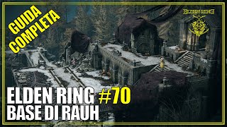 Base di Rauh Shadow of the Erdtree Guida Completa Elden Ring 70