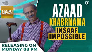 Insaaf Impossible! Releasing on Monday | Azaad Khabarnama | Mazboot Hilani | Supreme Court