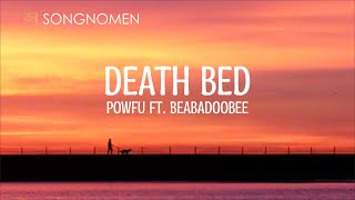 Powfu ft  Beabadoobee -  Death Bed (Coffee For Your Head) (lyrics)