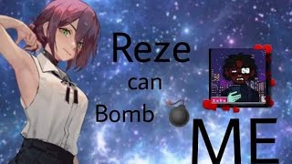 Reze can Bomb Me (Chainsaw Man)