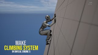 Make Advance Climbing System in Unreal Engine!