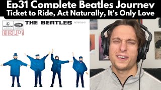 Ep31 Complete Beatles journey: "Ticket to Ride" "Act Naturally" "It's Only Love" | Luke Reacts