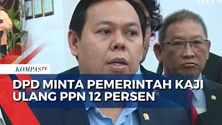 DPD Minta Pemerintah Kaji Ulang Kenaikan PPN 12 Persen