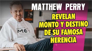 REVELAN  Monto y quienes son los herederos de la Fortuna de Matthew Perry, actor de Friends