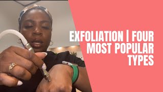 Exfoliation Treatments | The Four Main Types.