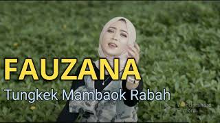 LAGU MINANG TERBARU 2023  - TUNGKEK MAMBAOK RABAH (FAUZANA)