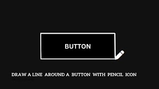 draw a line around a button with pencil icon  /Awesome Hover Effects Using only HTML & CSS animation